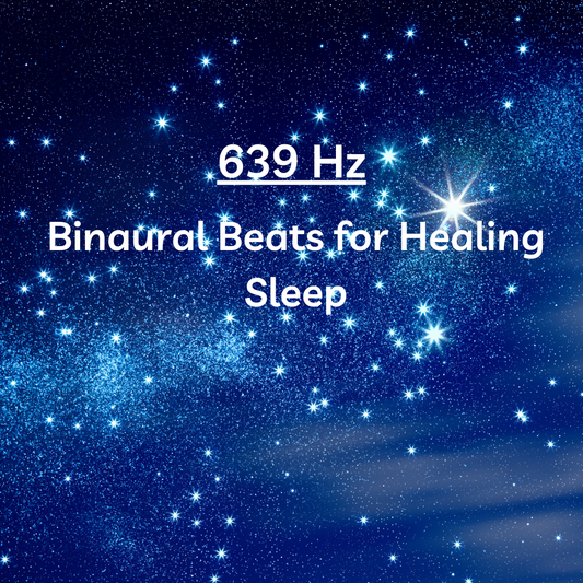 The Science of Sleep: 639 Hz Binaural Beats for Deep Rest and Emotional Healing